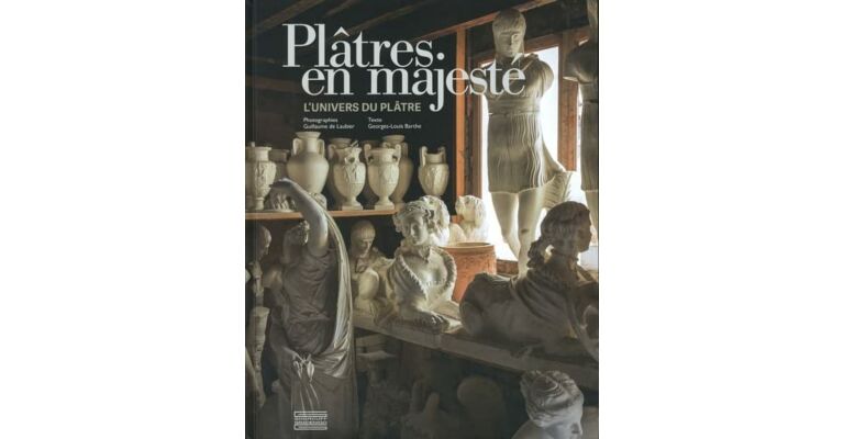 Plâtres en majesté - L'universe du Plâtre