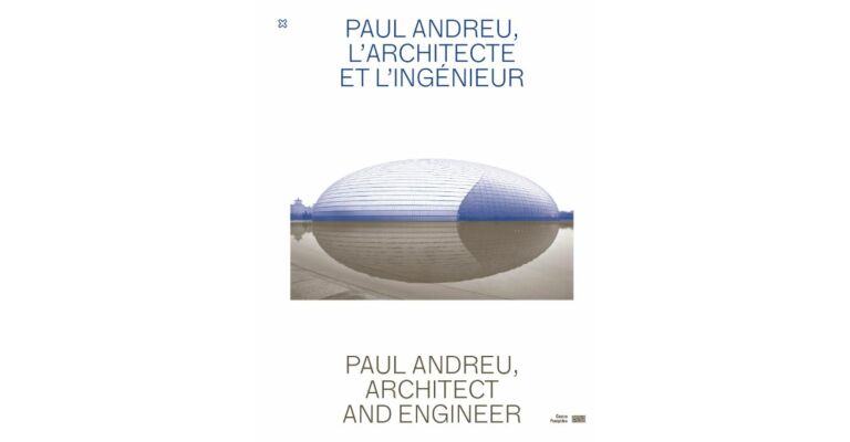 Paul Andreu - L'Architecte et L'Ingenieur / Architect and Engineer