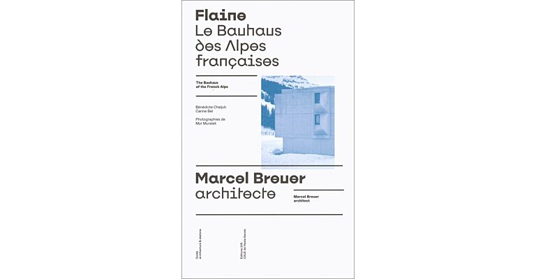 Flaine, Bauhaus of the French Alps - Marcel Breuer, architect