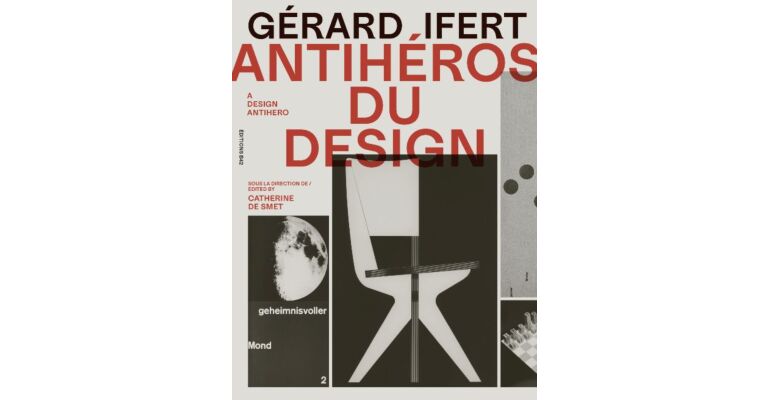 Gérard Ifer - Antihéros du design / A Design Antihero