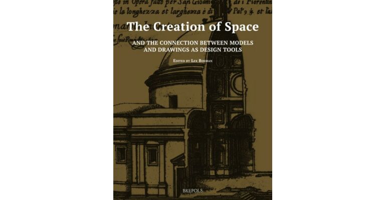 The Creation of Space  and the Connection between Models and Drawings as Design Tools