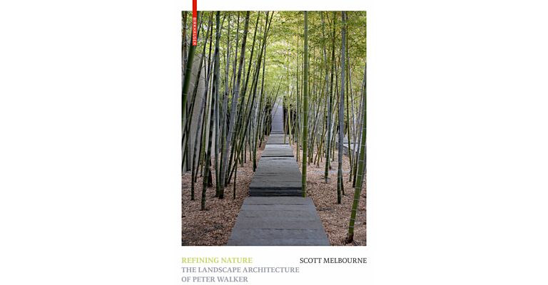 Refining Nature - The Landscape Architecture of Peter Walker