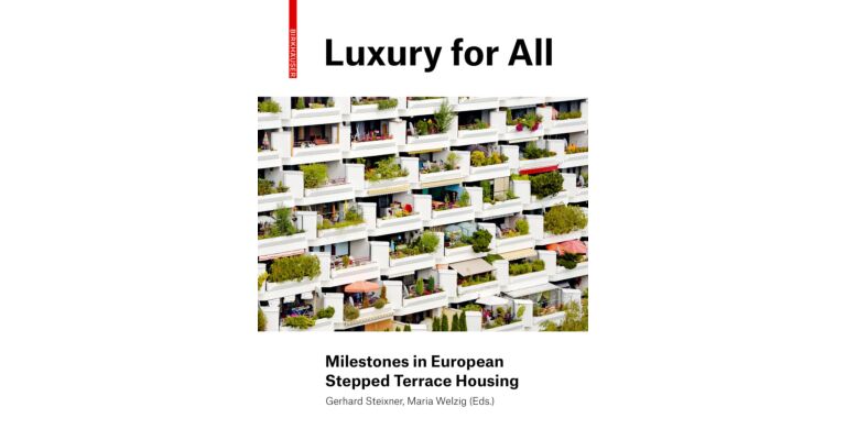 Luxury for All - Milestones in European Stepped Terrace Housing