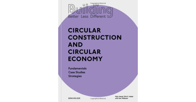 Building Better - Less - Different: Circulair Construction and Circulair Economy