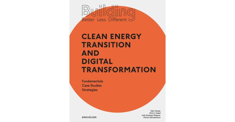 Clean Energy Transition and Digital Information - Fundamentals Case Studies Strategies