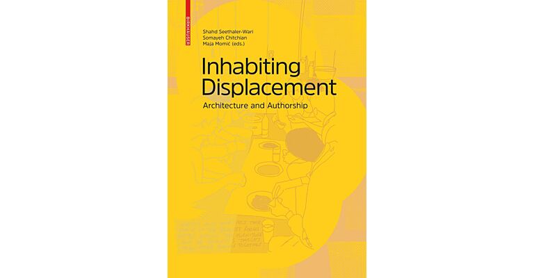 Inhabiting Displacement - Architecture and Authorship