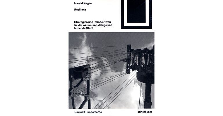 Resilienz - Strategien und Perspektiven für die widerstandsfähige und lernende Stadt