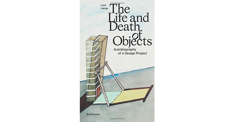 The Life and Death of Objects - Autobiography of a Design Project