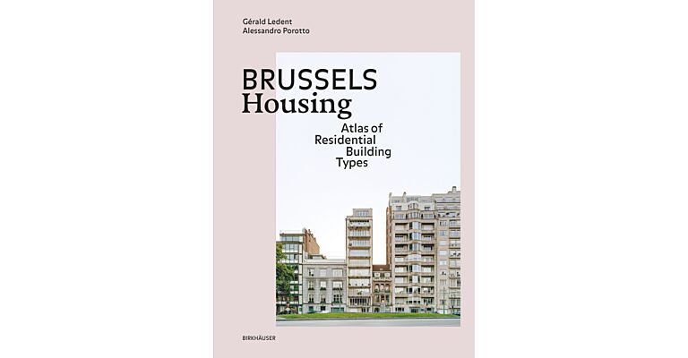 Brussels Housing - Atlas of Residential Building Types (Reprint)