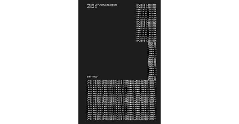 On Food: Land- and Cityscapes in Digital Architectonics. A Thought Experiment: Volume18
