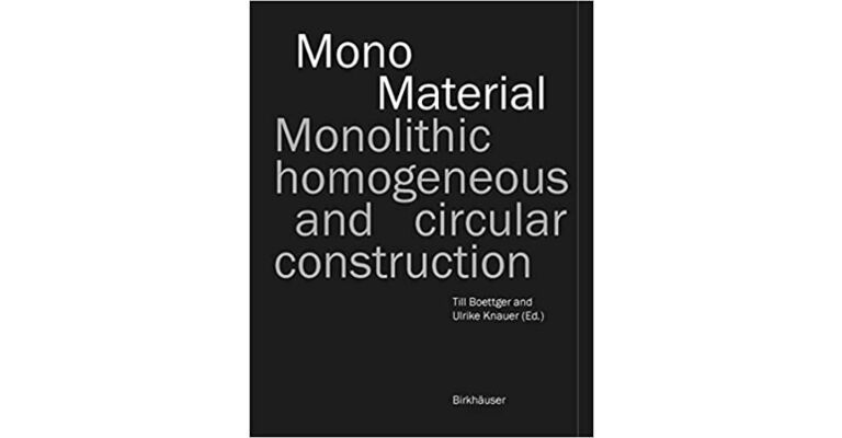 Mono Material - Monolithic Homogeneous and Circular Construction