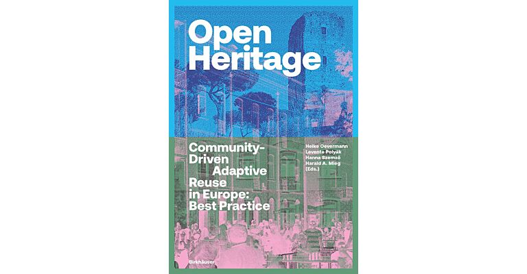 Open Heritage - Community-Driven Adaptive Reuse in Europe: Best Practice