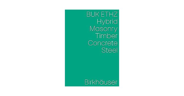 BUK ETHZ Hybrid, Masonry, Concrete, Timber, Steel