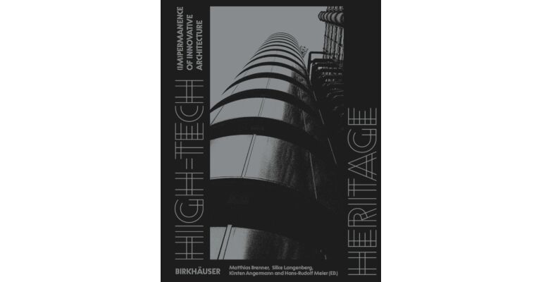 High-Tech Heritage - (Im)permanence of Innovative Architecture