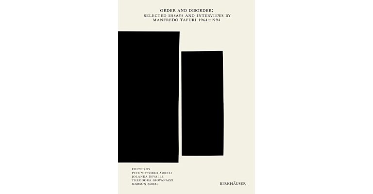 Order and Disorder - Selected Essay and Interviews by Manfredo Tafuri 1964-1994 (Pre-order)