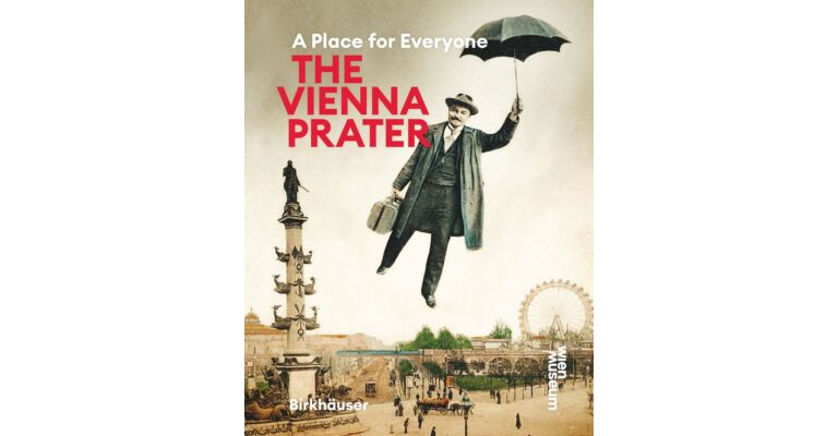 The Vienna Prater - A Place for Everyone