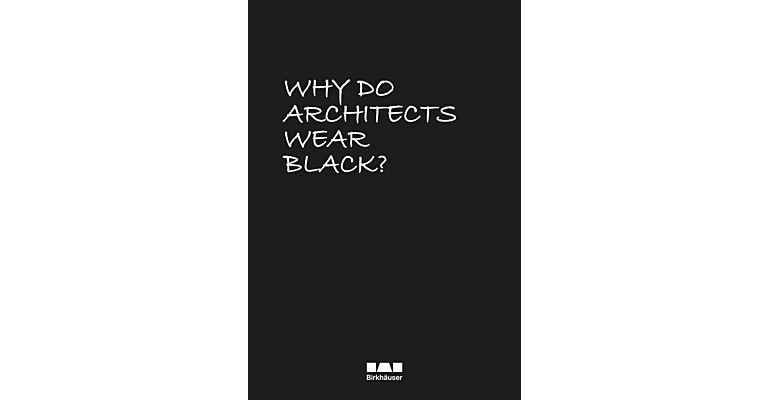 Why Do Architects Wear Black ? (Expanded Edition 2025)