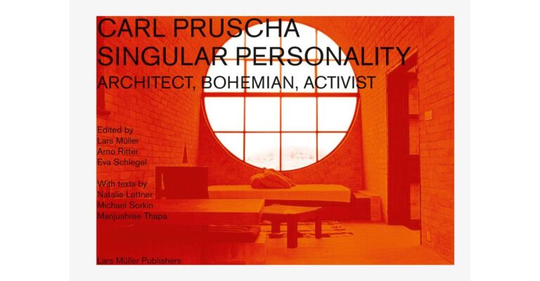 Carl Pruscha - Singular Personality : Architect, Bohemian, Activist