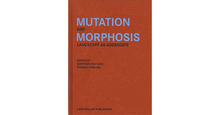 Mutation and Morphosis - Landscape as Aggregate