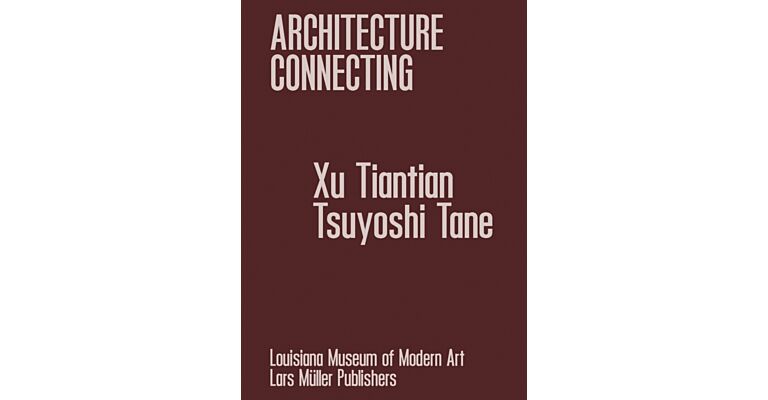 Architecture Connecting: Xu Tiantian & Tsuyoshi Tane