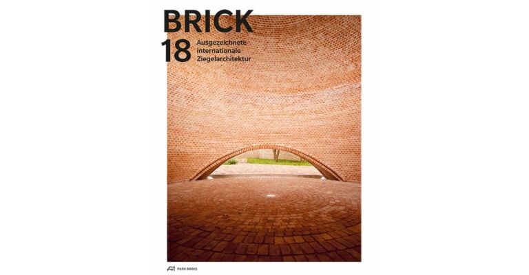 Brick 18: Ausgezeichnete Internationale Ziegelarchitektur