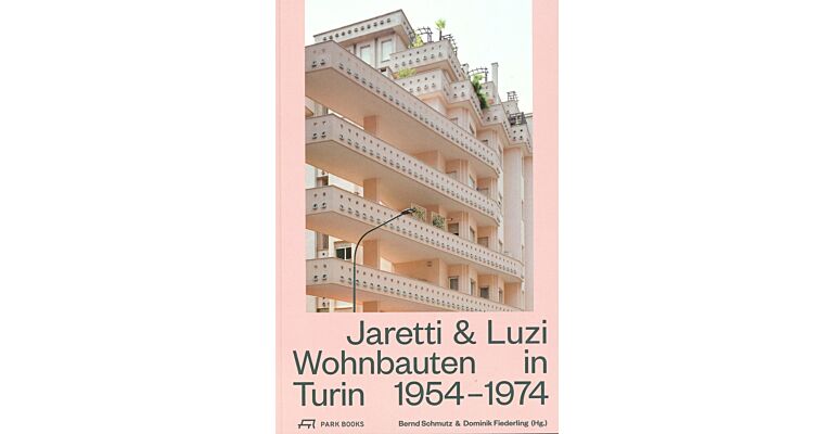 Jaretti & Luzi Wohnbauten in Turin 1954–1974
