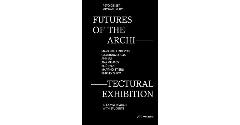 Futures of the Architectural Exhibition: In conversation with students