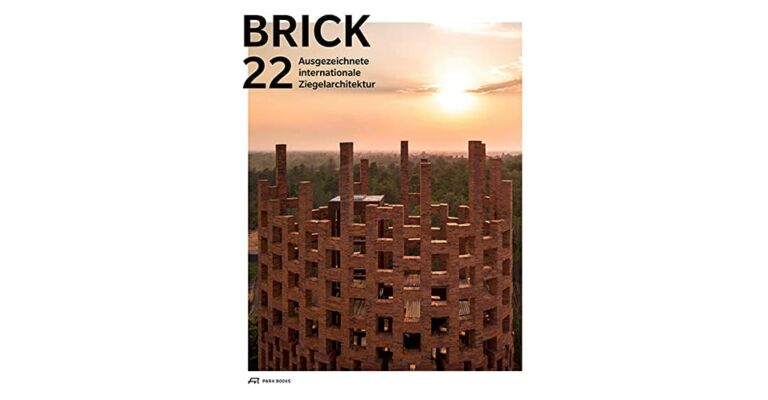 Brick 22 - Ausgezeichnete internationale Ziegelarchitektur