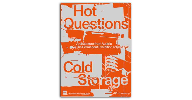 Hot Questions Cold Storage - Architecture from Austria