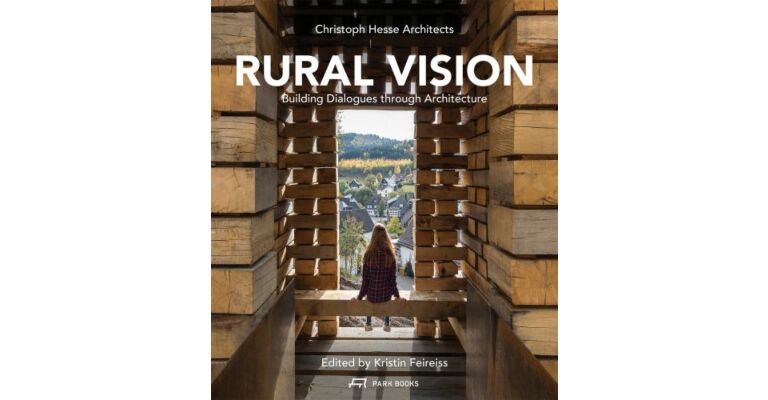 Christoph Hesse Architects - Rural Vision: Building Dialogues through Architecture