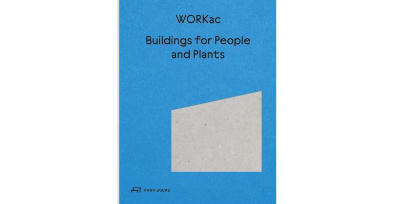 WORKac - Buildings for People and Plants (Spring 2025)