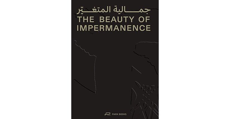 The Beauty of Impermanence : An Architecture of Adaptability from the Sharjah Architecture Triennial