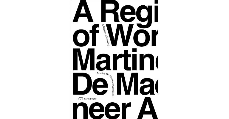 Martine de Maeseneer Architects - A Register of Wording (Pre-order november 2025)