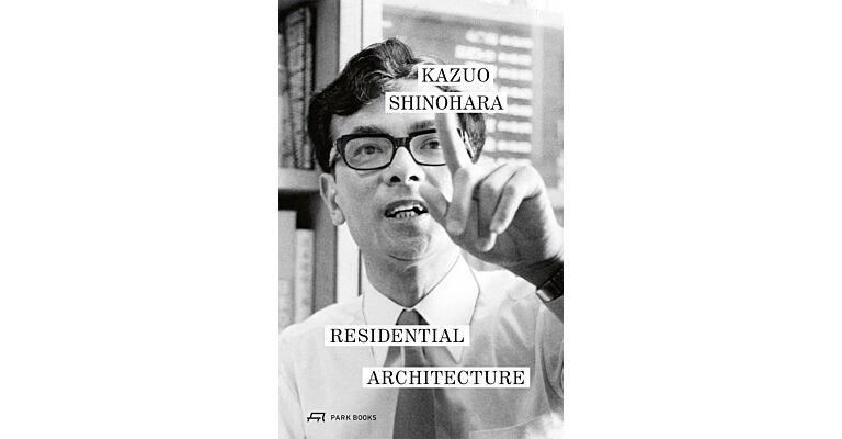 Kazuo Shinohara - Residential Architecture (Pre-order November 2025)