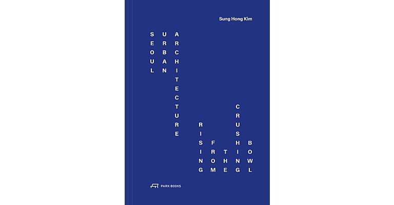 Seoul Urban Architecture - Rising from the Crushing Bowl