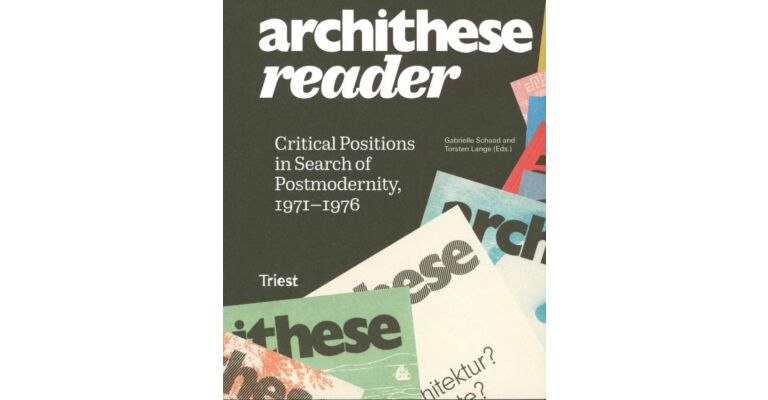 Architese Reader - Critical Positions In Search Of Postmodernity, 1971–1976