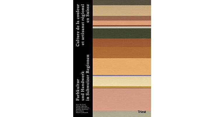 Farbkultur und Handwerk in Schweizer Regionen / Culture de la couleur et artisanat régional en Suisse