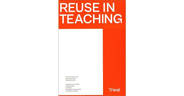 Reuse in Teaching - The Future of the Architectural Design Studio