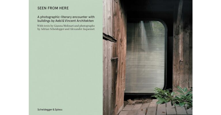 From Here - A photographic-literary encounter with buildings by Aebi & Vincent Architekten
