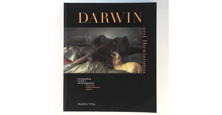 Darwin und Darwinismus: Eine Ausstellung zur Kultur- und Naturgeschichte (German Edition)