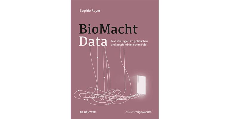 BioMachtData - Textstrategien im politischen und postfeministischen Feld