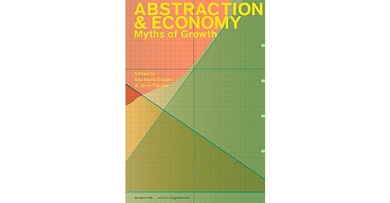 Abstraction & Economy: Myths of Growth