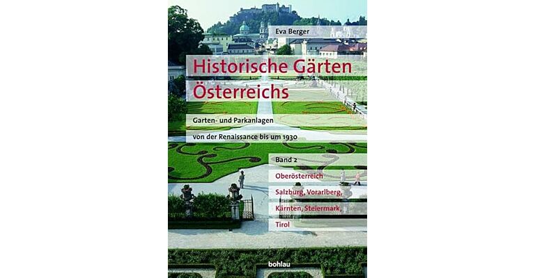 Historische Gärten Oesterreichs  -  Band 2
