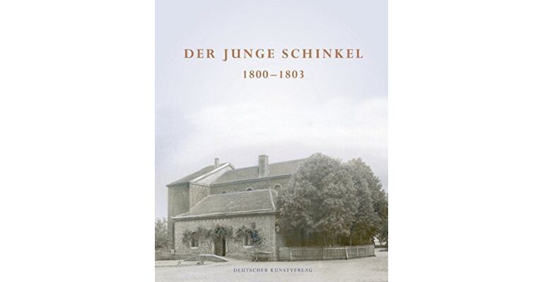 Der junge Schinkel 1800-1803