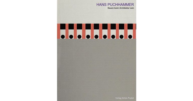 Hans Puchhammer. Bauen kann Architektur sein