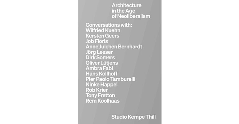 Kempe Thill - Architecture in the Age of Neoliberalism