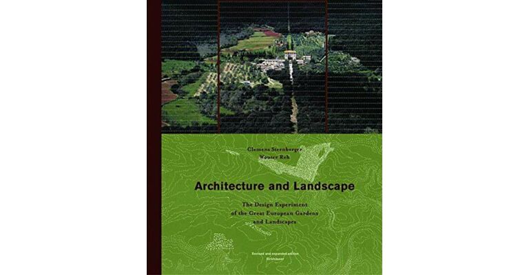 Architecture and Landscape - The Design Experiment of the Great European Gardens and Landscapes