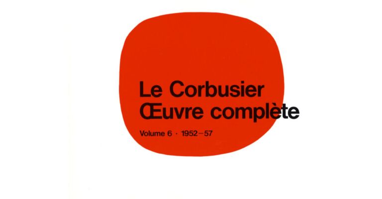 Le Corbusier - Œuvre complète Volume 6: 1952-1957