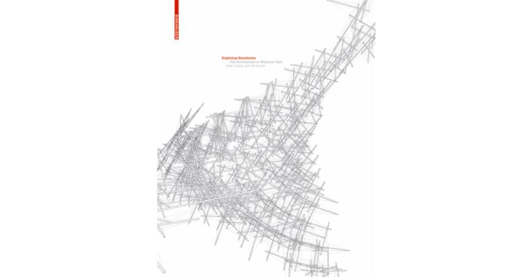 Exploring Boundaries - The Architecture of Wilkinson Eyre