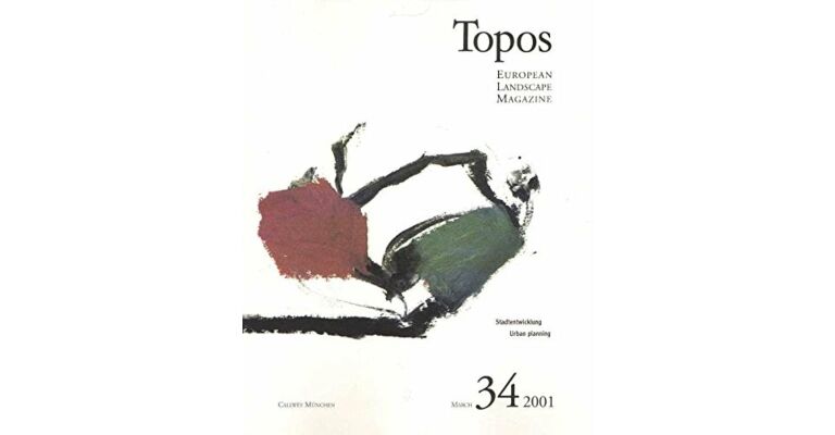 Topos European Landscape Magazine 34 - March 2001: Stadtentwicklung/ Urban Planning